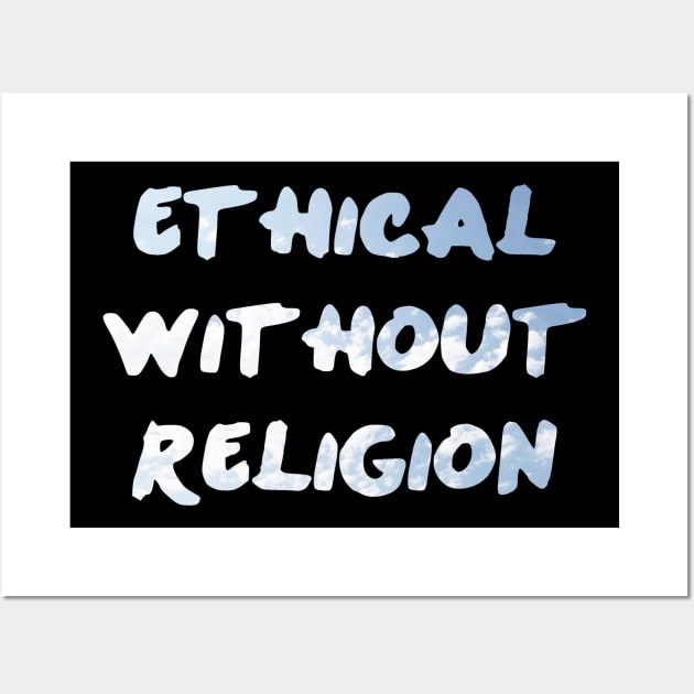 Ethical Without Religion Wall Art by ericamhf86